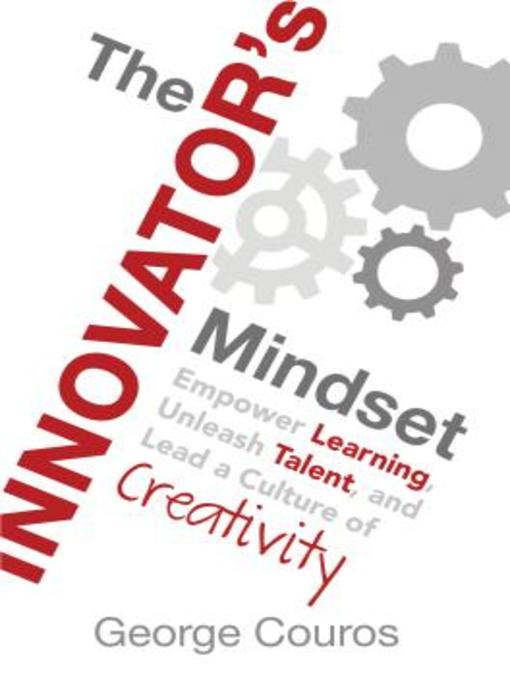 Title details for The Innovator's Mindset by George Couros - Available